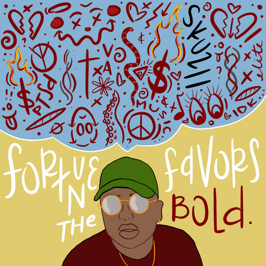 Fortune Favors The Bold